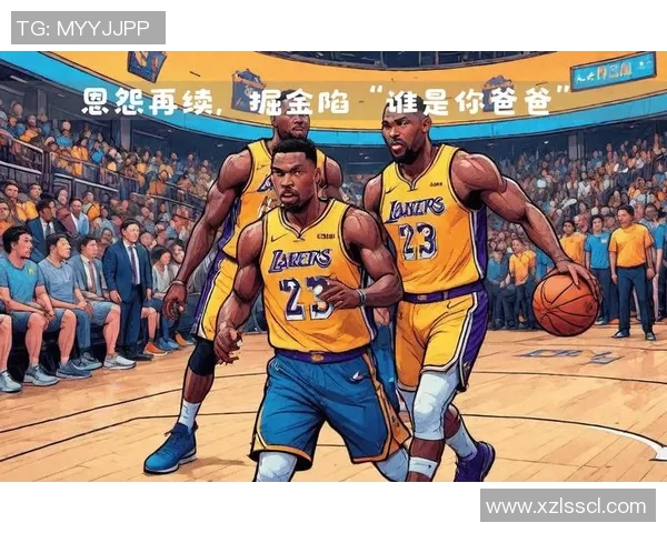 湖人对掘金精彩对决回放19日比赛全程回顾与精彩瞬间分析